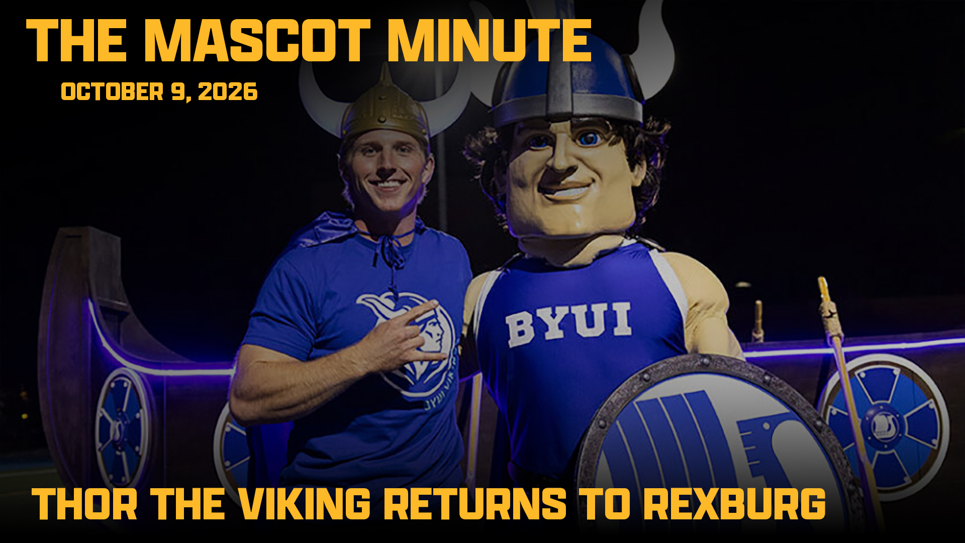 A man in a viking helmet and a BYU-I mascot stand before a viking ship for the Mascot Minute, October 12, 2026, as Thor the Viking returns to Rexburg. Photo: BYU-Idaho