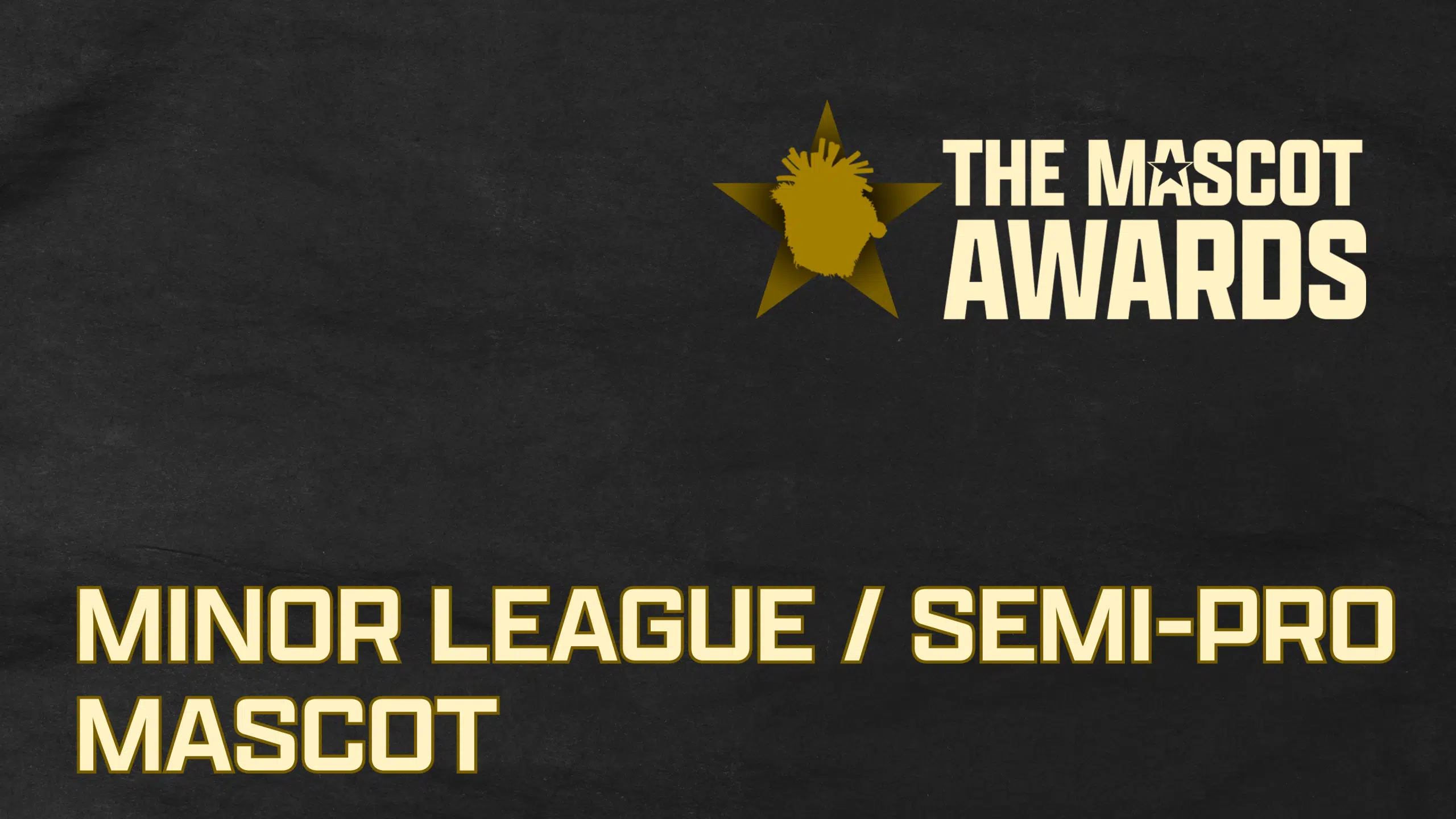 The 2026 Mascot Awards logo with the text Minor League / Semi-Pro Mascot below it on a black background.